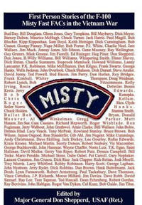 Misty: First Person Stories of the F-100 Fast FACs in the Vietnam War