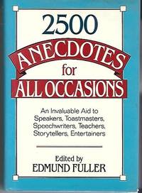 2,500 Anecdotes for All Occasions A Classified Collection of the Best  Anecdotes from Ancient...