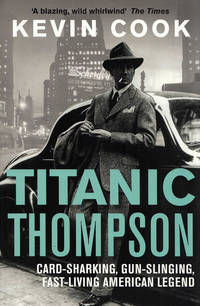 image of Titanic Thompson The Man Who Bet On Everything