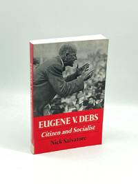 Eugene V. Debs Citizen and Socialist