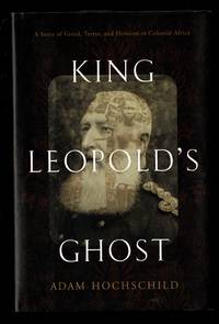 cover of King Leopold's Ghost: A Story of Greed, Terror, and Heroism in Colonial Africa