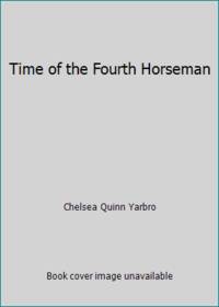 Time of the Fourth Horseman by Chelsea Quinn Yarbro - 1981