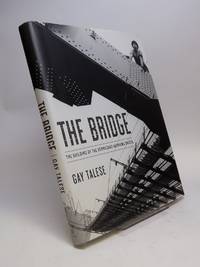 The Bridge; The Building of the Verrazano-Narrows Bridge by TALESE, Gay - 2014