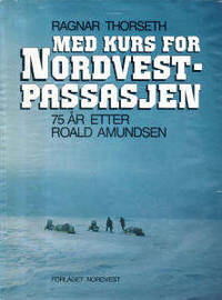 Med kurs for Nordvestpassasjen. 75 år etter Roald…