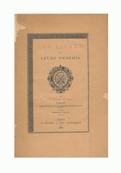 Les livres et leurs ennemis. Par William Blades,…