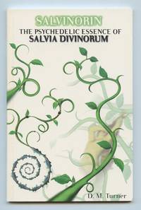 Salvinorin: The Psychedelic Essence of Salvia Divinorum by TURNER, D. M - 1996