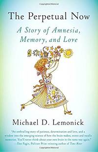 The Perpetual Now: A Story of Amnesia, Memory, and Love