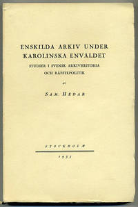 Enskilda arkiv under karolinska enväldet. Studier…