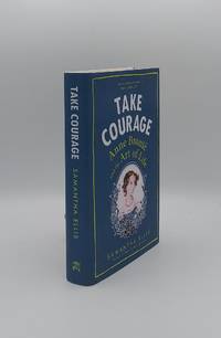 TAKE COURAGE Anne Bronte and the Art of Life