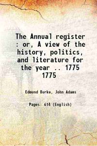 The Annual register : or, A view of the history, politics, and literature for the year .. Volume...