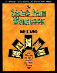 The Sacred Path Workbook : New Teachings and Tools to Illuminate Your Personal Journey