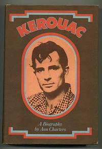 Kerouac: A Biography by Ann CHARTERS - Hardcover - 1973 - from Between the Covers- Rare Books, Inc. ABAA (SKU: 106428)