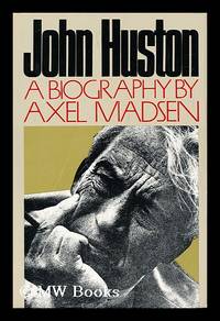 John Huston / by Axel Madsen