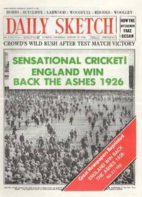 Sensational Cricket ! England Win Back The Ashes 1926. Daily Sketch. Thursday, August 19th, 1926. Great Newspapers Reprinted, Number 31 by --- - 1974 - from Cosmo Books (SKU: 257911)