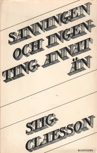 SANNINGEN OCH INGENTING ANNAT ÄN.