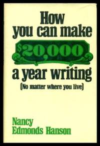 image of HOW YOU CAN MAKE $20,000 A YEAR WRITING - No Matter Where You Live