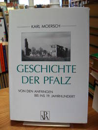 Geschichte der Pfalz - Von den Anfängen bis ins 19. Jahrhundert (signiert), by Karl Moersch - Signed First Edition - 1987 - from Antiquariat Orban & Streu GbR (SKU: 4882CB)