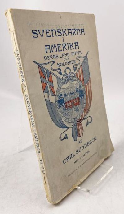 Svenskarna i Amerika : deras land, antal och…