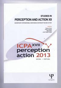 STUDIES IN PERCEPTION AND ACTION XII: Seventeenth International Conference on Perception and...