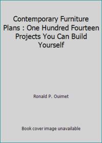 Contemporary Furniture Plans : One Hundred Fourteen Projects You Can Build Yourself