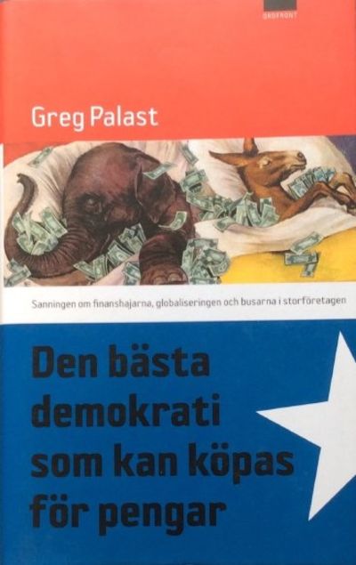 Den bästa demokrati som kan köpas för pengar.