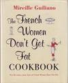 The French Women Don't Get Fat Cookbook