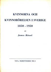 Kvinnorna och kvinnorörelsen i Sverige 1850-1950.