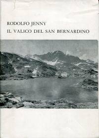 I valichi alpini del Grigioni e la loro importanza economica nella storia, con particolare riguardo al passo del San Bernardino.