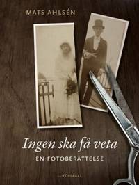 Ingen ska få veta En fotoberättelse
