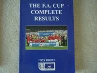 F.A.Cup Complete Results: 1871/72 to 1998/99 by Brown, Tony