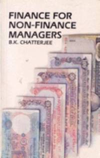 Finance for Non Finance Managers by B.K. Chatterjee - Paperback - 2005 - from ThriftBooks (SKU: G8172245262I3N00)