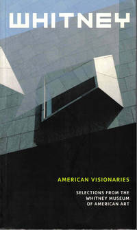 American Visionaries: Selections from the Whitney Museum of American Art