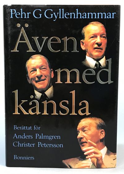 Även med känsla. Berättat för Anders Palmgren,…
