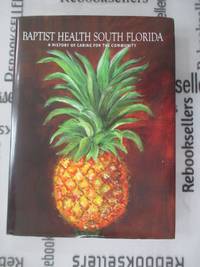 Baptist Health South Florida: A History of Caring for the Community
