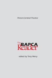 Person-Centred Practice: The BAPCA Reader