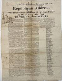 REPUBLICAN ADDRESS. THE REPUBLICAN MEMBERS OF THE LEGISLATURE OF THE STATE OF NEW-YORK, TO THEIR CONSTITUENTS
