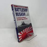 Battleship Musashi: The Making and Sinking of the Worlds Biggest Battleship