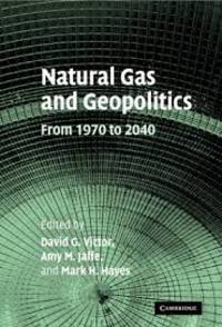 Natural Gas and Geopolitics: From 1970 to 2040 1st Edition
