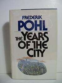 Years of the City by Pohl, Frederik