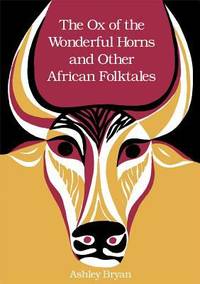 The Ox of the Wonderful Horns : And Other African Folktales