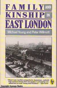 Family and Kinship in East London by Michael Young & Peter Willmott - Paperback - later printing - 1987 - from Ayerego Books (IOBA) (SKU: AC004261I)