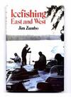Icefishing East and West  - 1st Edition/1st Printing
