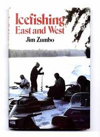 Icefishing East and West  - 1st Edition/1st Printing de Zumbo, Jim - 1978