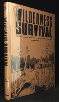 Wilderness Survival; A Complete Handbook and Guide for Survival in the North American Wilds by Berndt Berglund - Hardcover - from Burton Lysecki Books, ABAC/ILAB (SKU: 154487)
