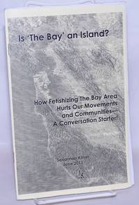 image of Is 'The Bay' an Island? How Fetishizing the Bay Area Hurts Our Movements and Communities - A Conversation Starter!