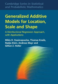 Generalized Additive Models for Location, Scale and Shape: A Distributional Regression Approach,...