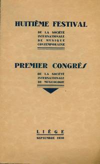 VIIIme Festival de la SociÃ©tÃ© Internationale de Musique Contemporaine. Premier CongrÃ¨s de la SociÃ©tÃ© Internationale de Musicologie. LiÃ©ge 1930