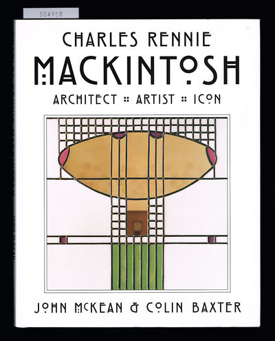 Charles Rennie Mackintosh. Architect, Artist,…