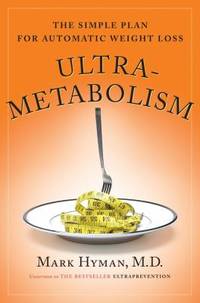 Ultra-Metabolism : The Simple Plan for Automatic Weight Loss