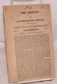 The Friend: or, Advocate of Truth. Fourth month, 1828, vol. I. No. 4